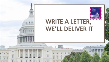 Send your voice to Capitol Hill: Write a letter, we'll hand-deliver it